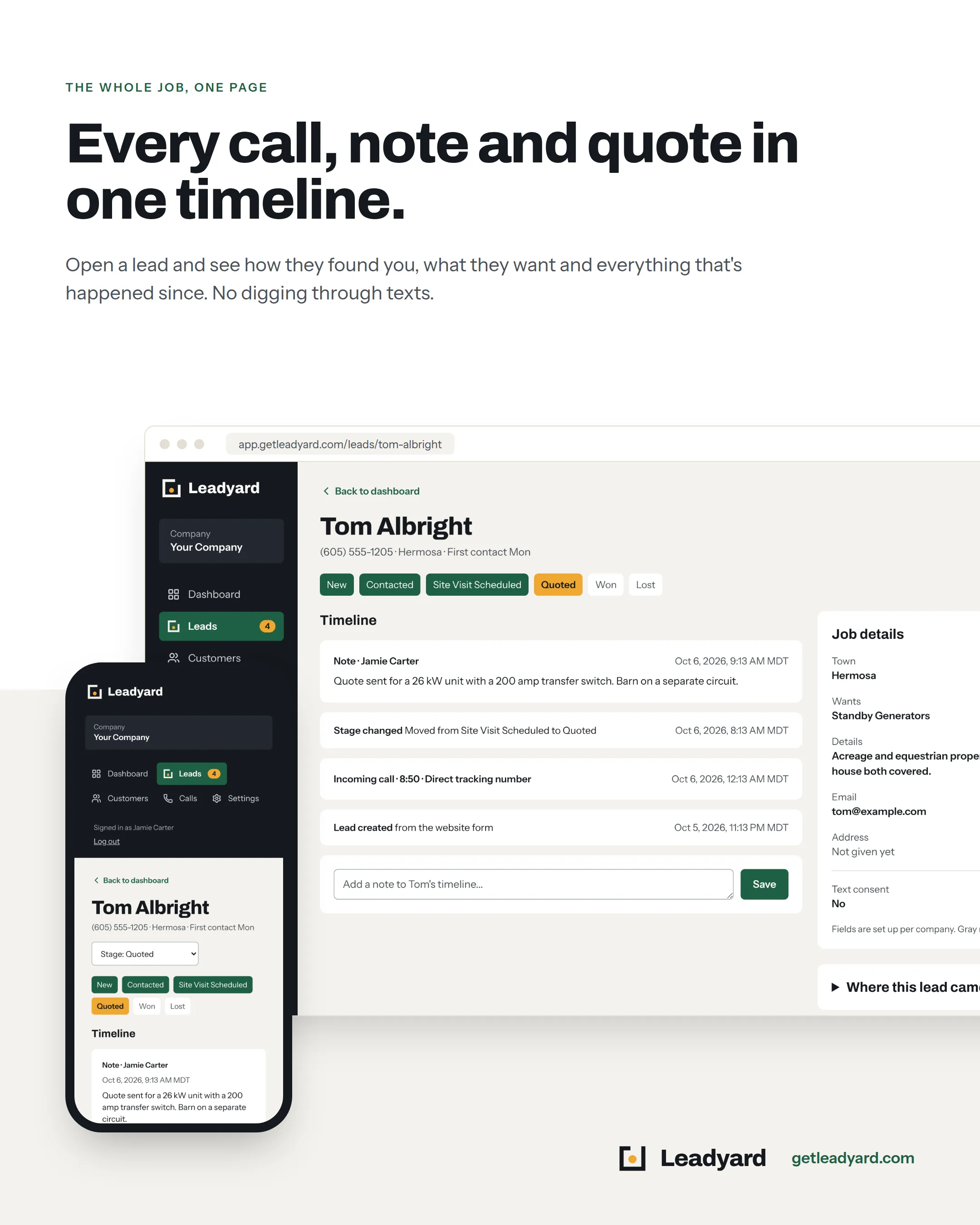 The whole job, one page: Every call, note and quote in one timeline. Open a lead and see how they found you, what they want and everything that’s happened since. No digging through texts. Shown on a lead’s timeline.
